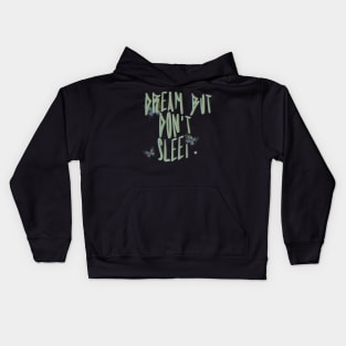 Dream But Don't Sleep Kids Hoodie